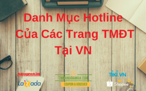 Tổng hợp Hotline của các trang thương mại điện tử tại Việt Nam