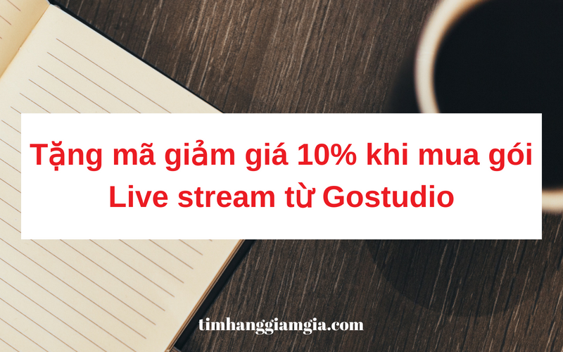 Mã giảm giá 10% khi mua gói live stream Gostudio